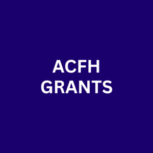 ACFH GRANTS